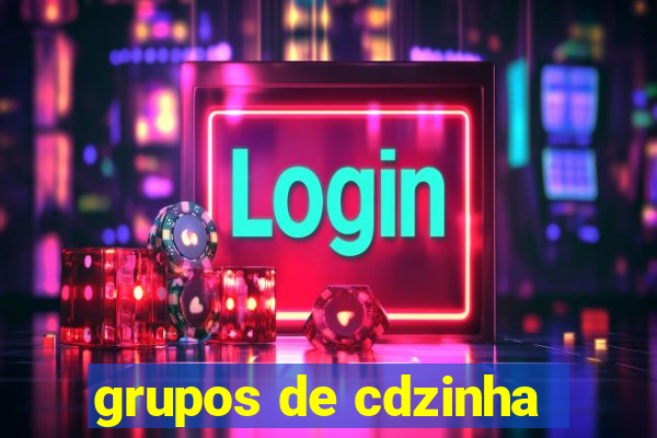 grupos de cdzinha